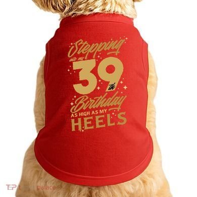 39th Birthday High Heels Doggie Tank