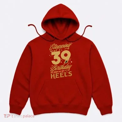 39th Birthday High Heels Hoodie