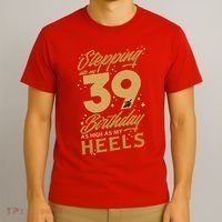 39th Birthday High Heels T-Shirt thumb 3