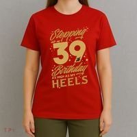 39th Birthday High Heels T-Shirt thumb 4