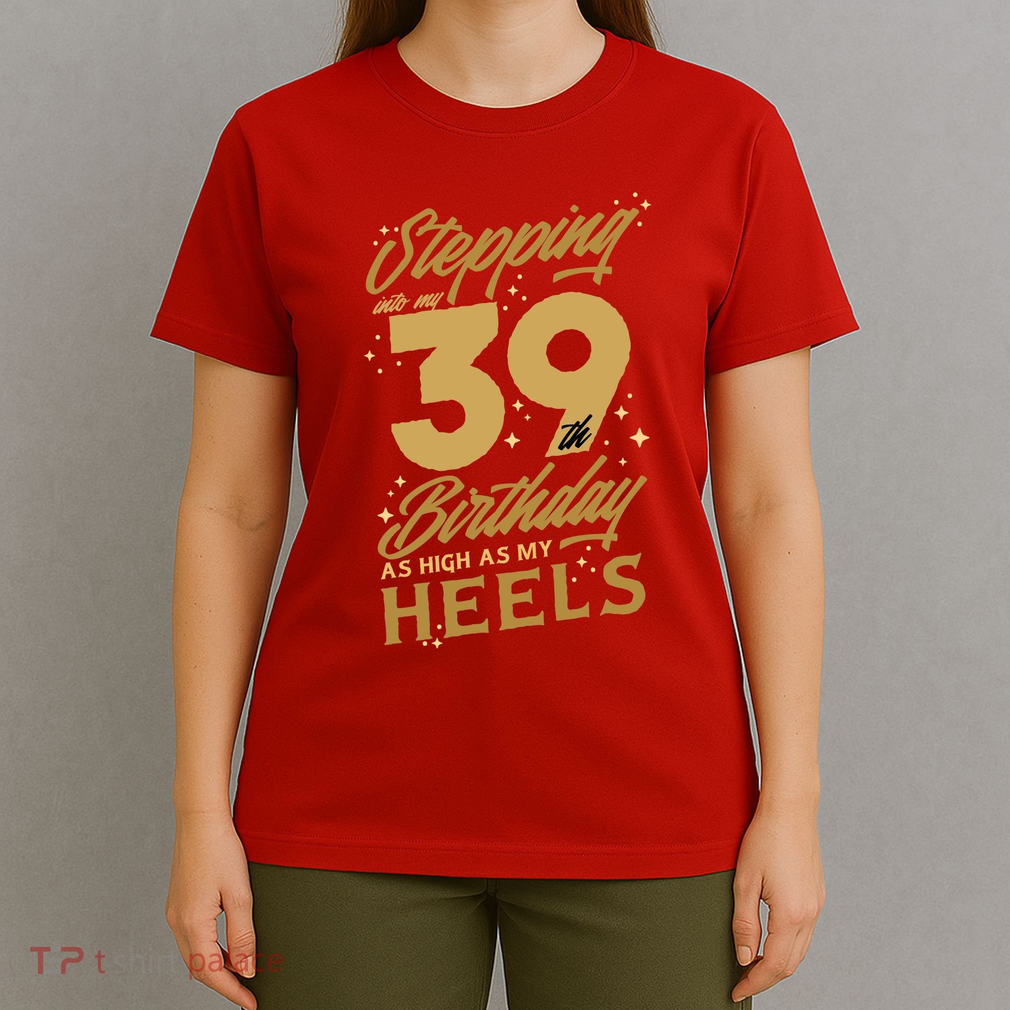 39th Birthday High Heels T-Shirt