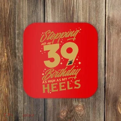 39th Birthday High Heels Coaster