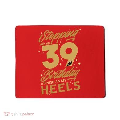 39th Birthday High Heels Mousepad