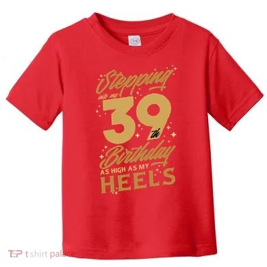 39th Birthday High Heels Toddler T-Shirt