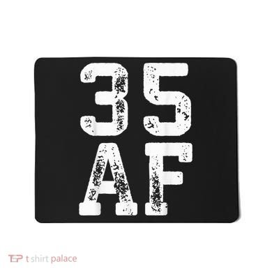35 AF 35th Birthday Shirt shirt Mousepad