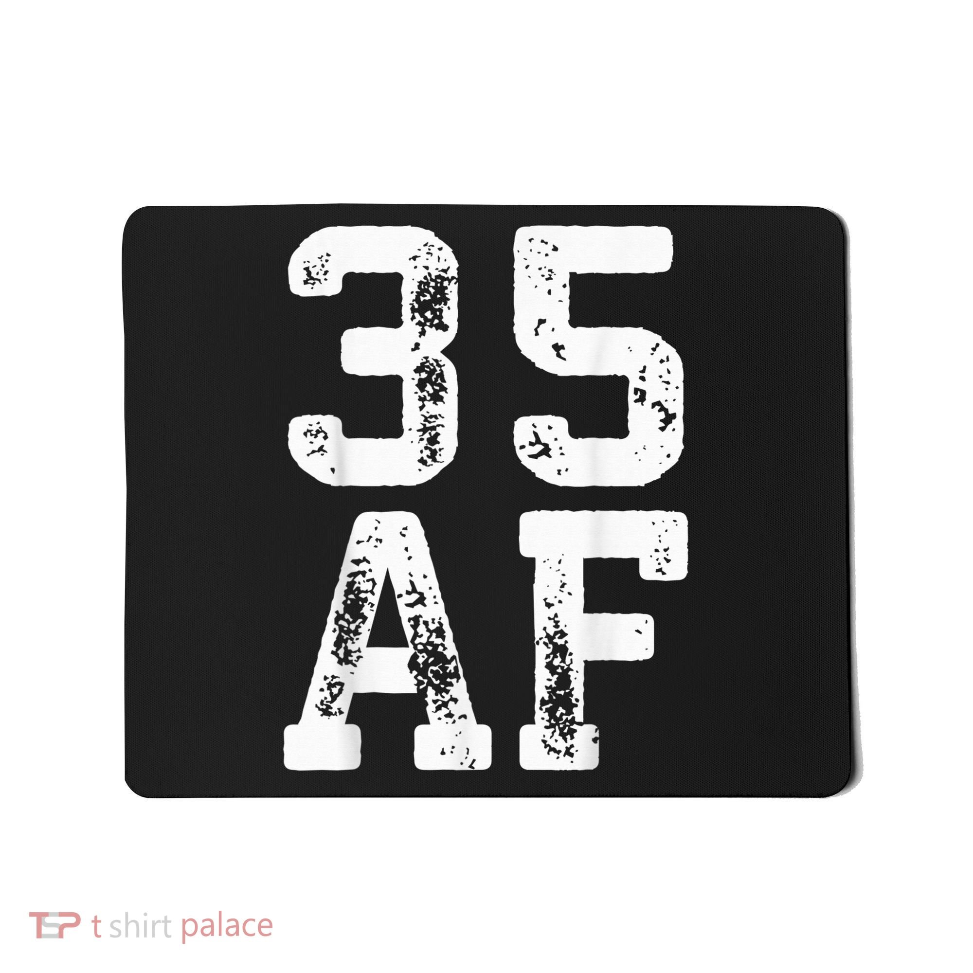 35 AF 35th Birthday Shirt shirt Mousepad