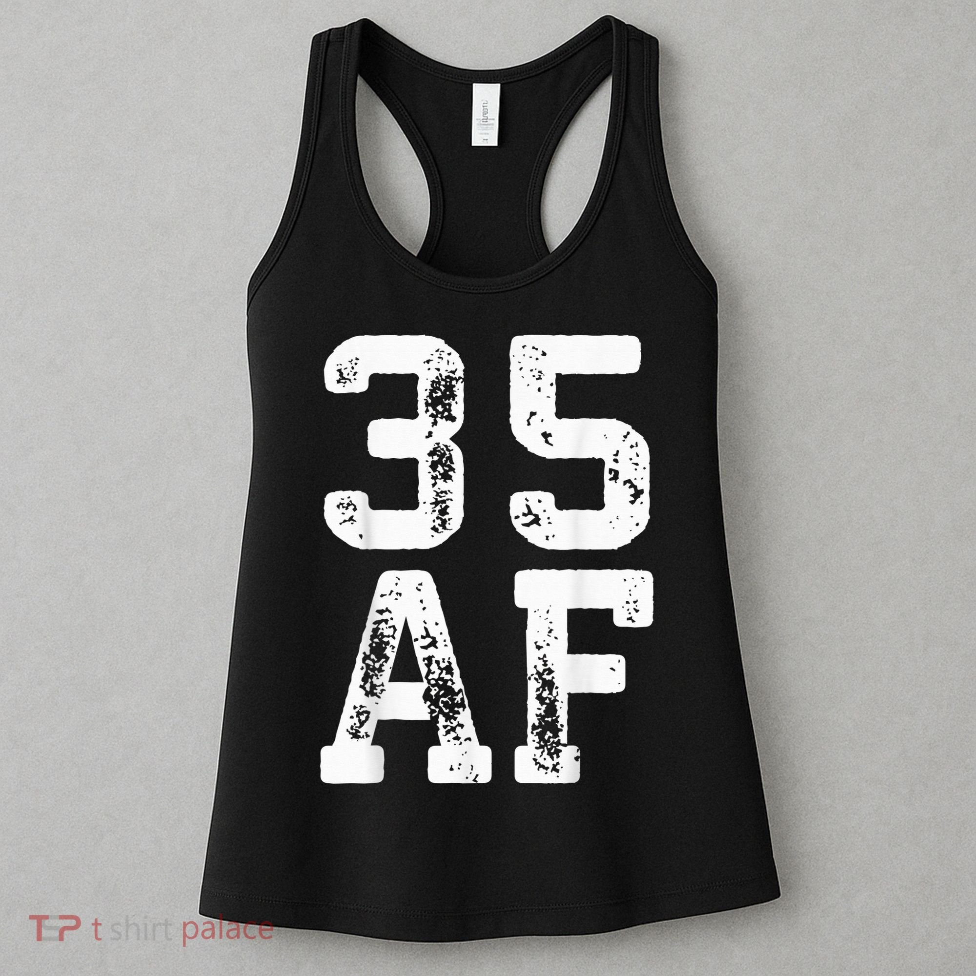 35 AF 35th Birthday Shirt shirt Women's Tank Top