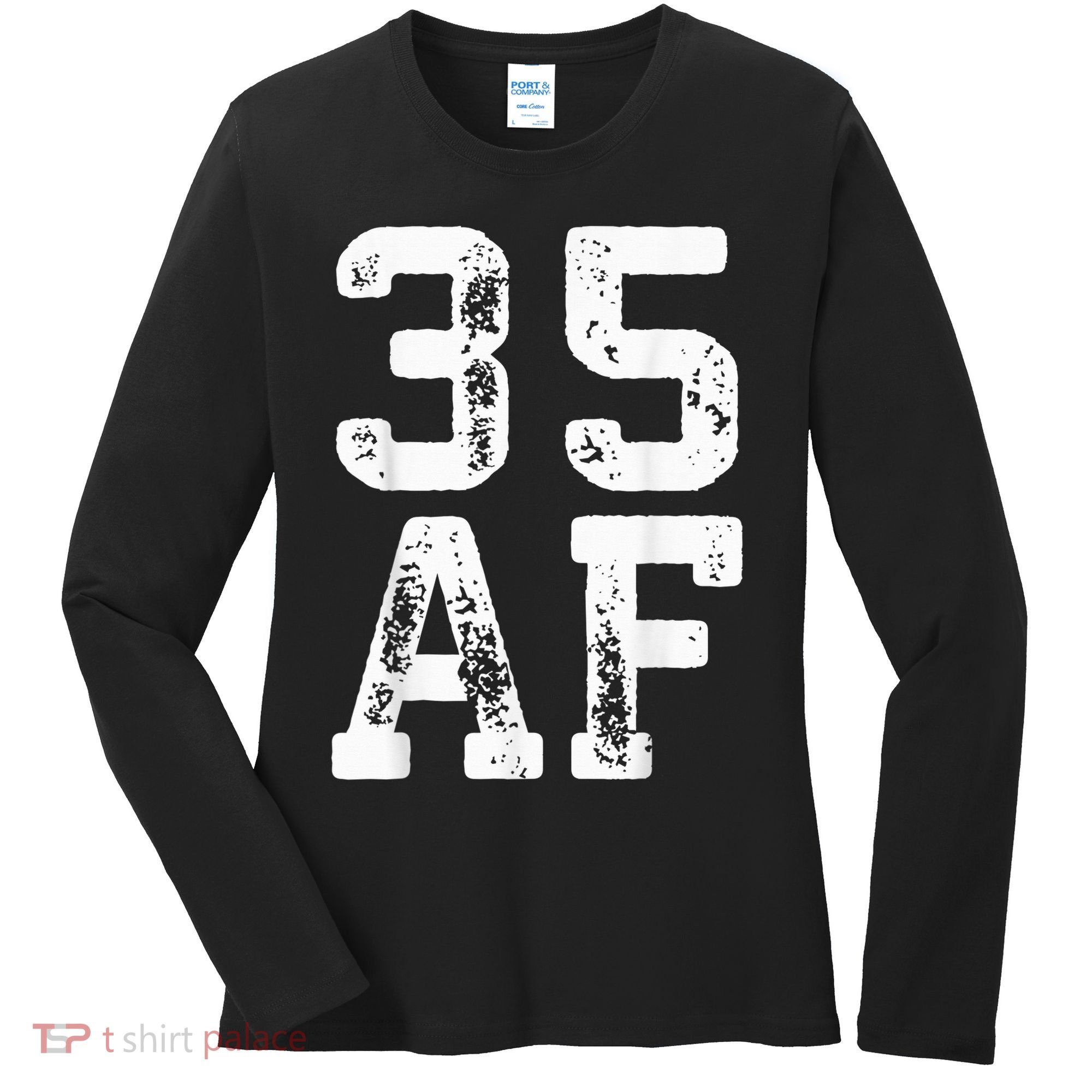 35 AF 35th Birthday Shirt shirt Women's Long Sleeve Shirt