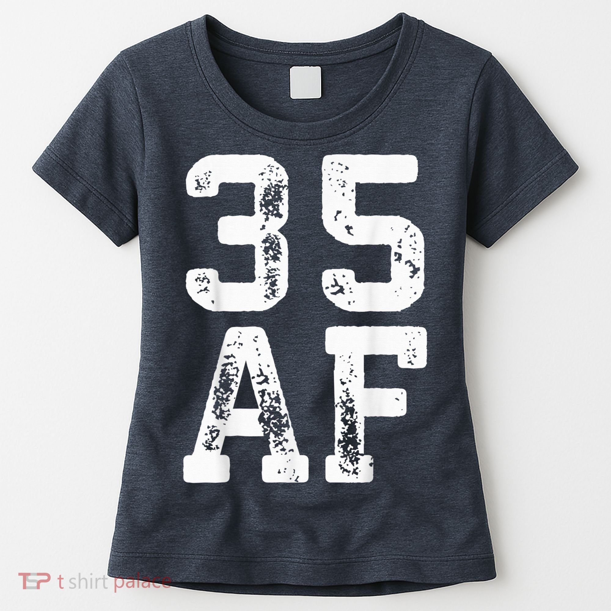 35 AF 35th Birthday Shirt shirt Women's T-Shirt