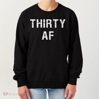 30 AF T Funny Thirty AF Women's Sweatshirt thumb 0