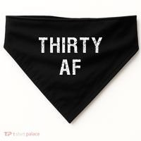 30 AF T Funny Thirty AF USA-Made Doggie Bandana thumb 0