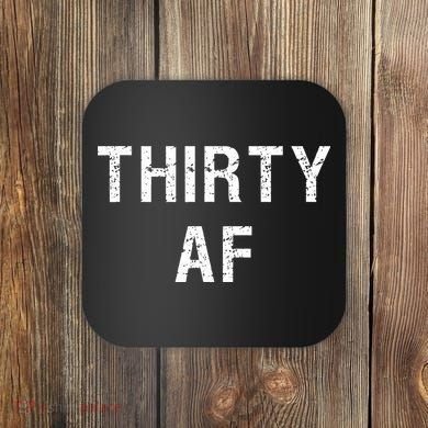 30 AF T Funny Thirty AF Coaster