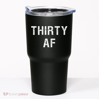 30 AF T Funny Thirty AF Tumbler