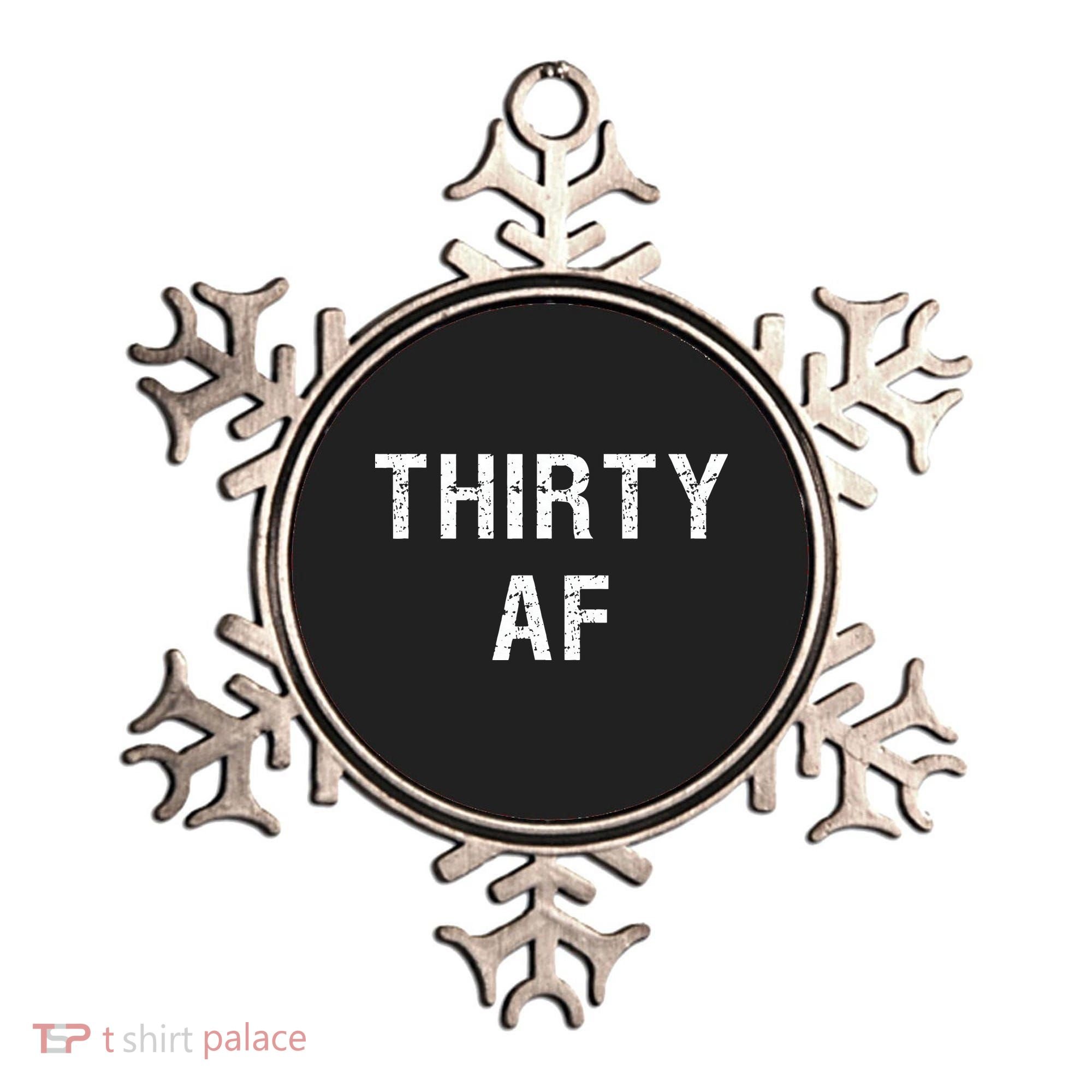 30 AF T Funny Thirty AF Ornament