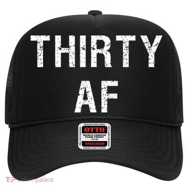 30 AF T Funny Thirty AF Hat