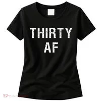 30 AF T Funny Thirty AF Women's T-Shirt thumb 0