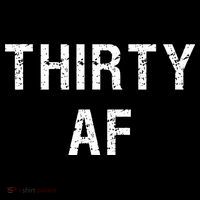30 AF T Funny Thirty AF Women's T-Shirt thumb 6