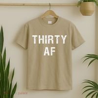 30 AF T Funny Thirty AF T-Shirt thumb 2