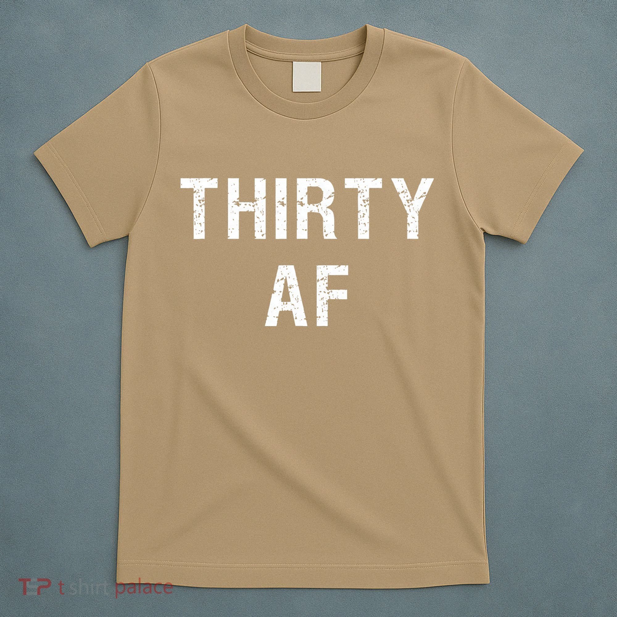 30 AF T Funny Thirty AF T-Shirt