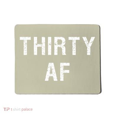 30 AF T Funny Thirty AF Mousepad