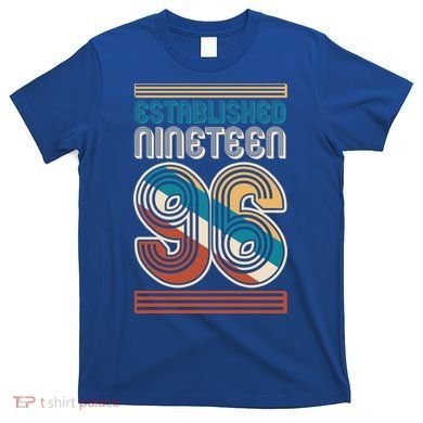 30th Birthday 1996 Established Nineteen 96 T-Shirt