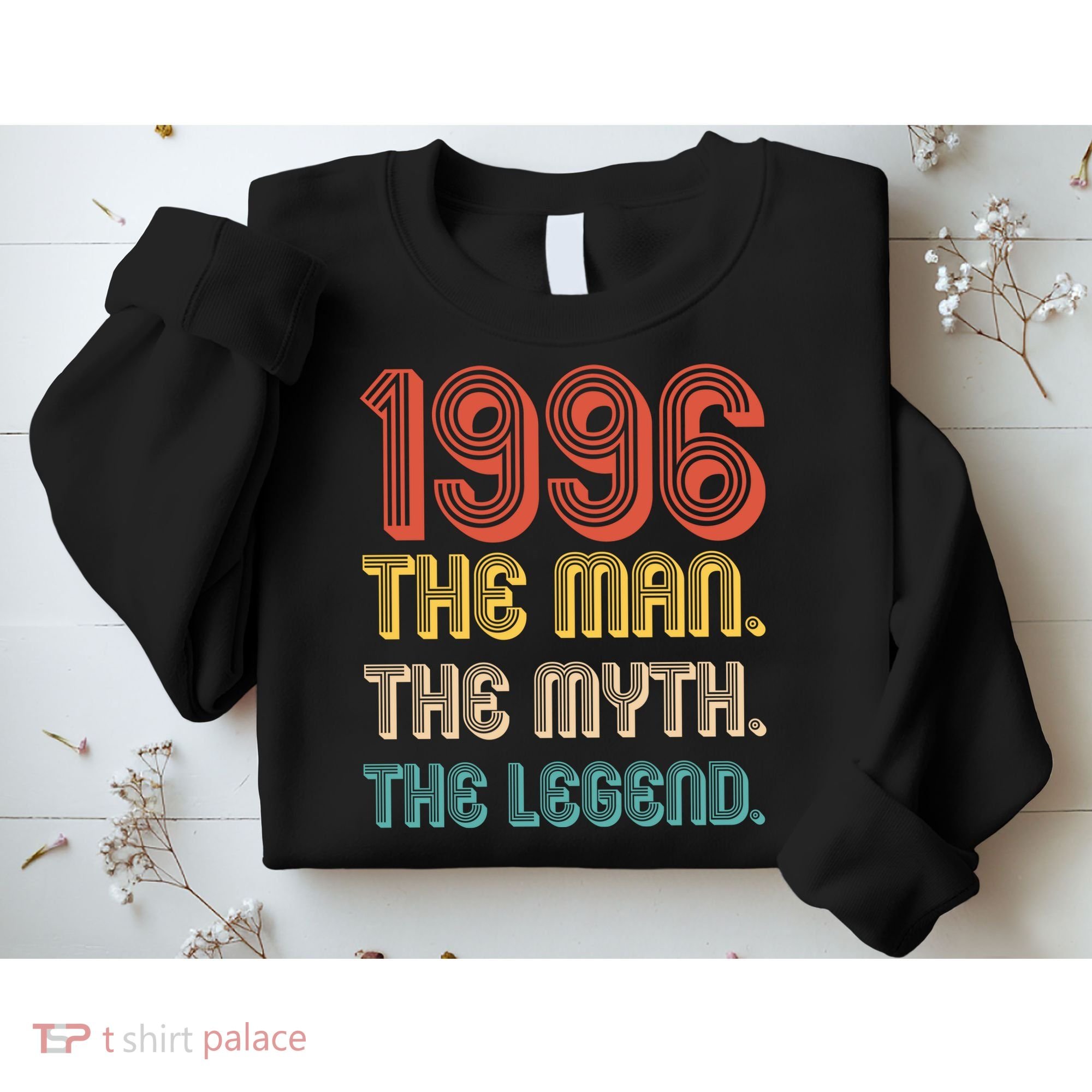 30th Birthday 1996 The Man Myth The Legend Sweatshirt
