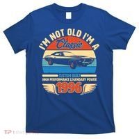 30 Birthday 1996 I'm Not Old I'm A Classic Custom Built Vintage Muscle Car T-Shirt thumb 0