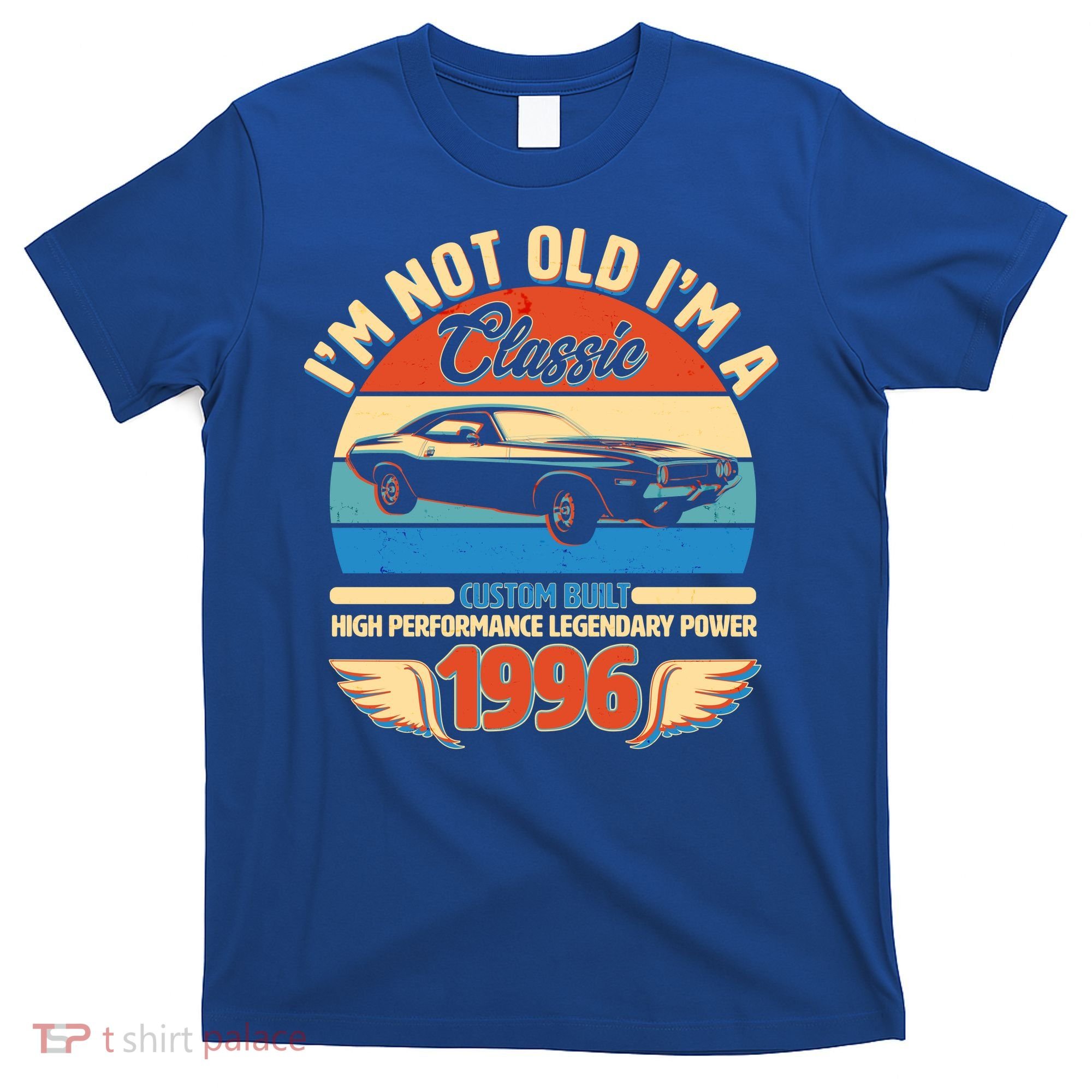 30 Birthday 1996 I'm Not Old I'm A Classic Custom Built Vintage Muscle Car T-Shirt