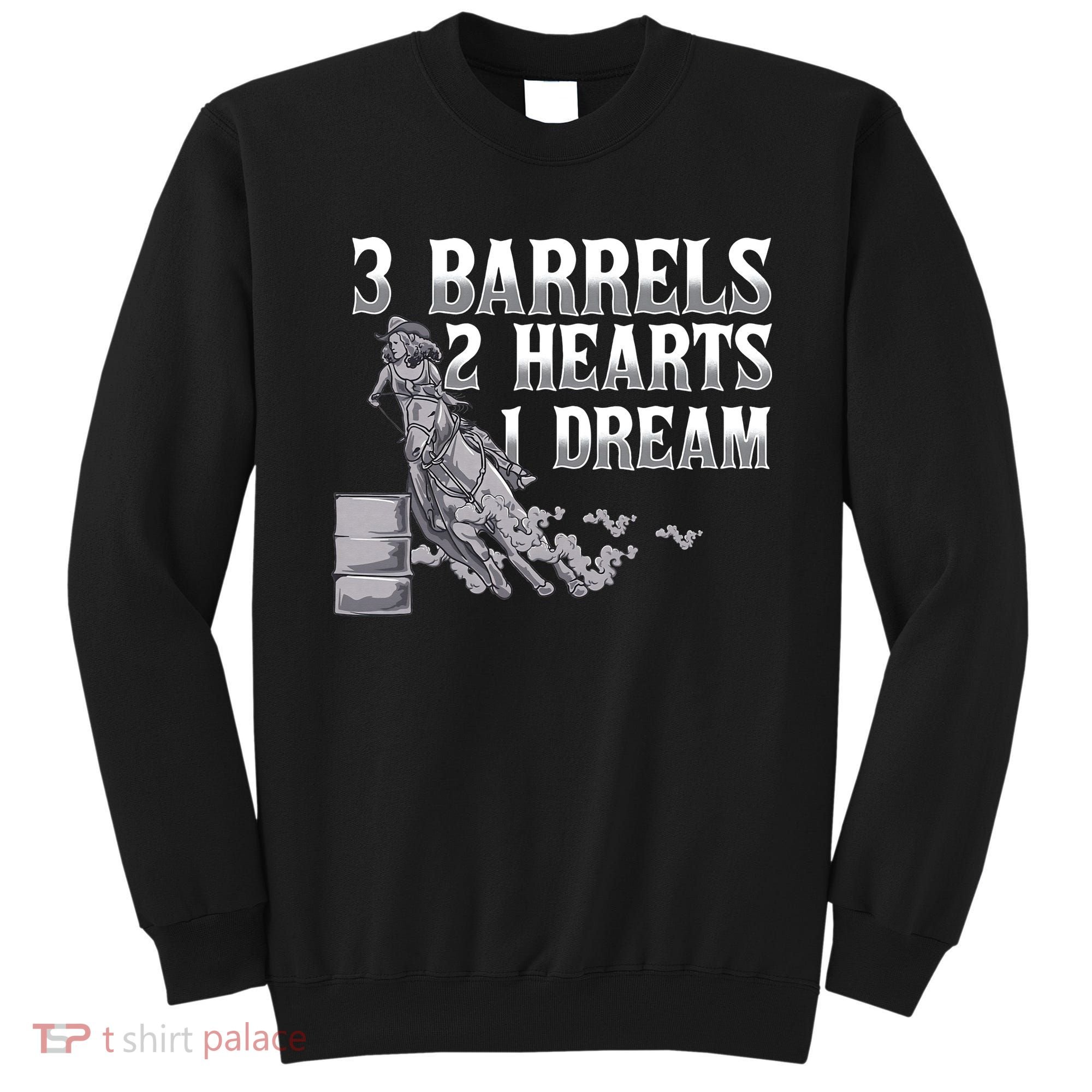 3 Barrels 2 Hearts 1 Dream Horse Barrel Racing Sweatshirt