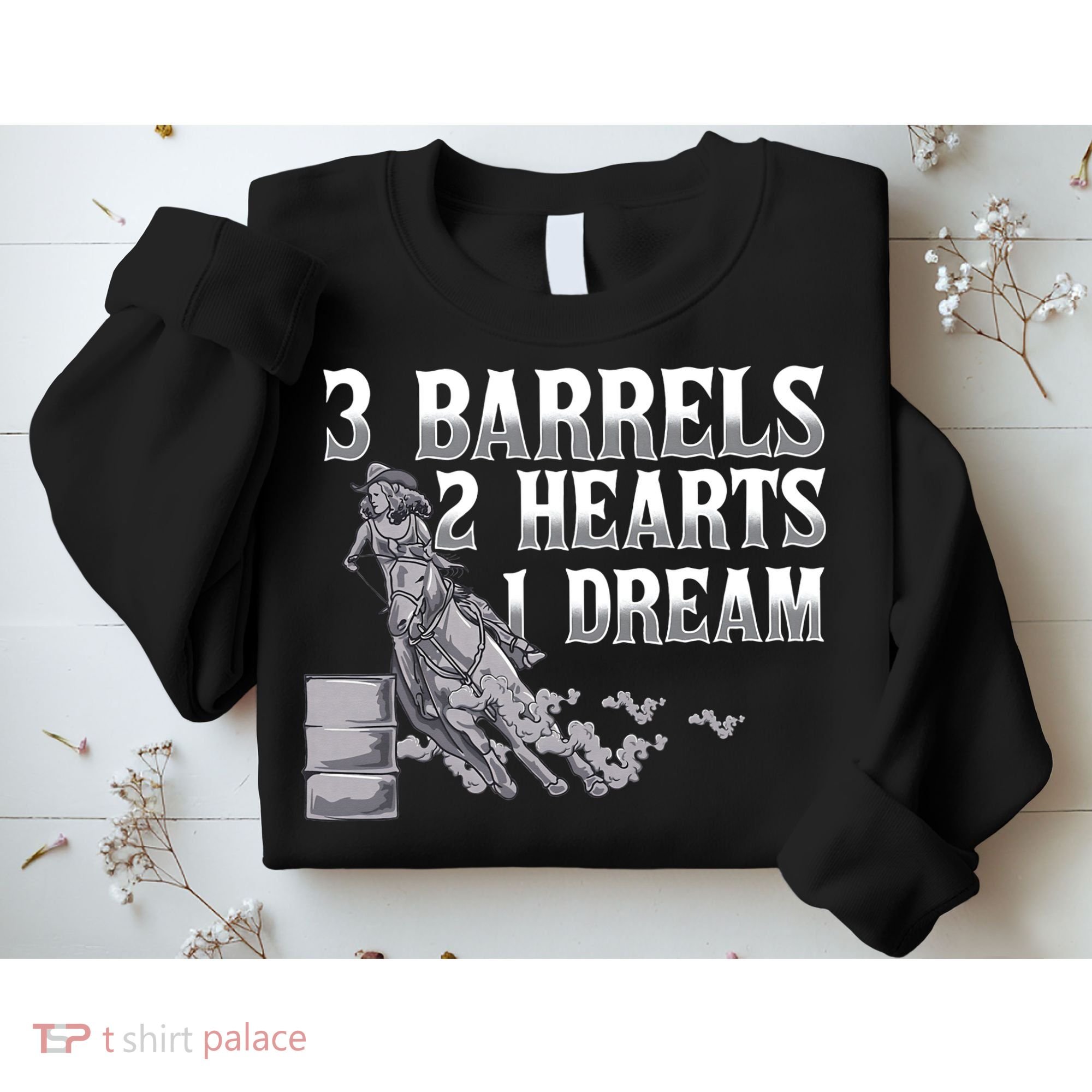 3 Barrels 2 Hearts 1 Dream Horse Barrel Racing Sweatshirt