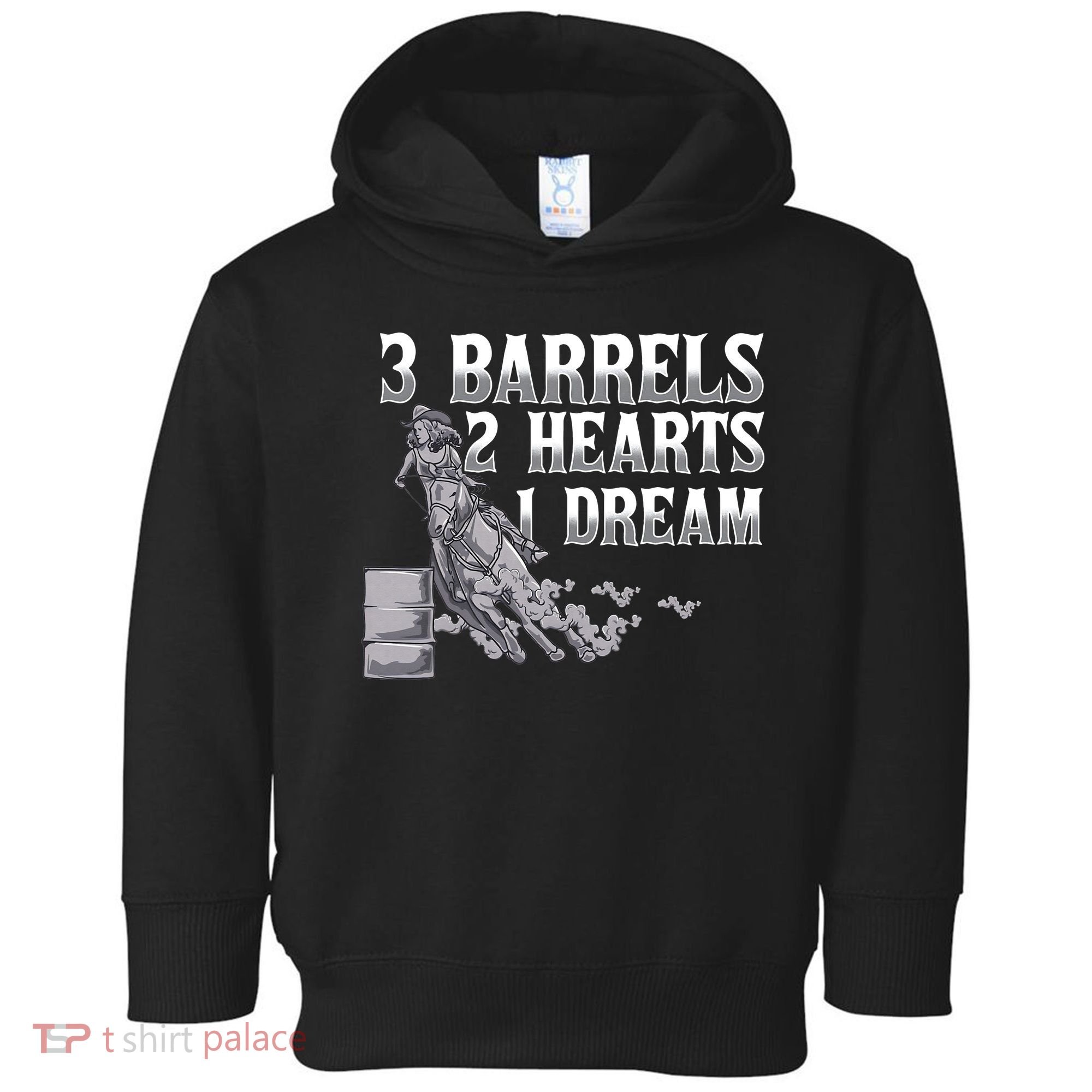 3 Barrels 2 Hearts 1 Dream Horse Barrel Racing Toddler Hoodie