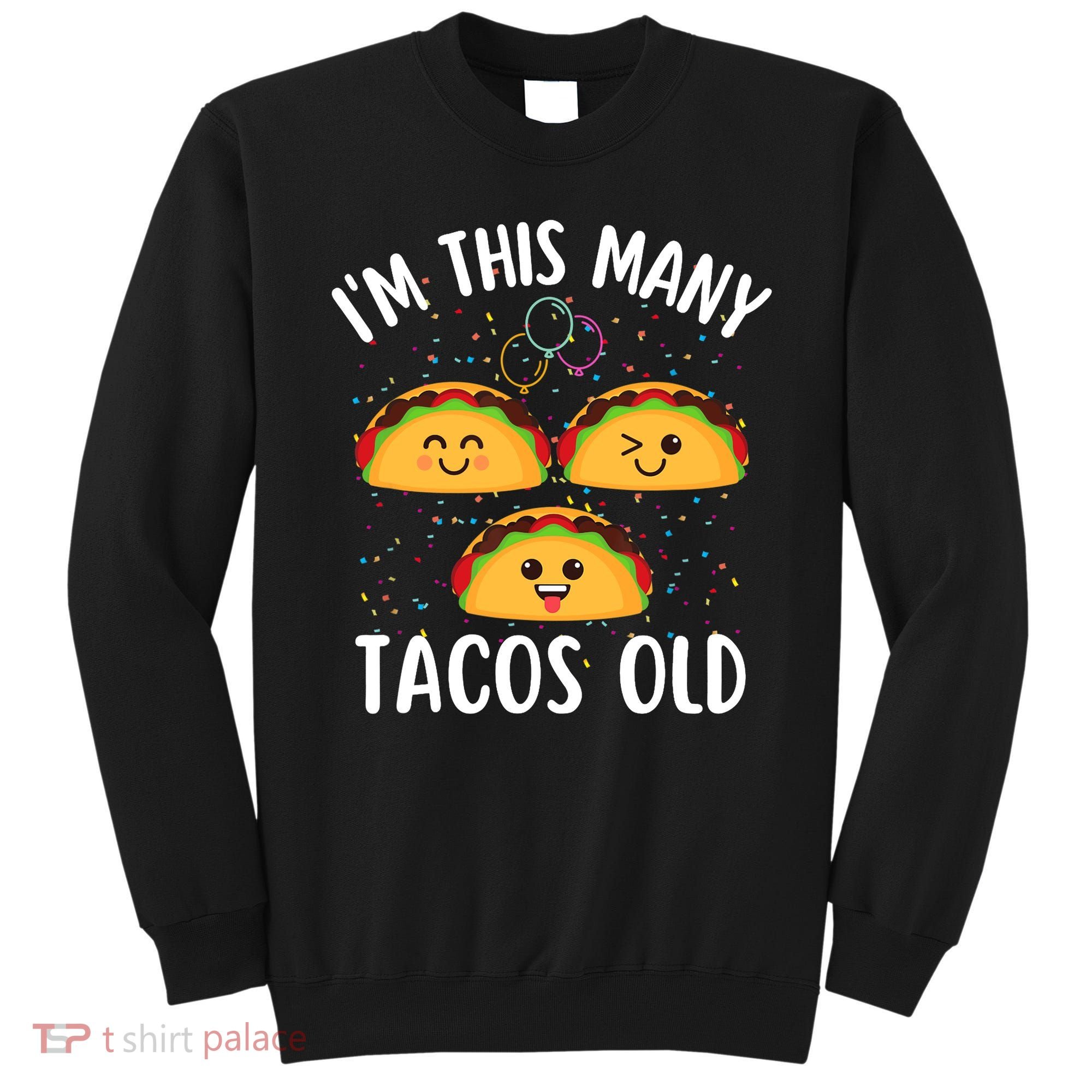 3rd Birthday Boy & Girl Taco Lover I'm This Many Tacos Old Sweatshirt