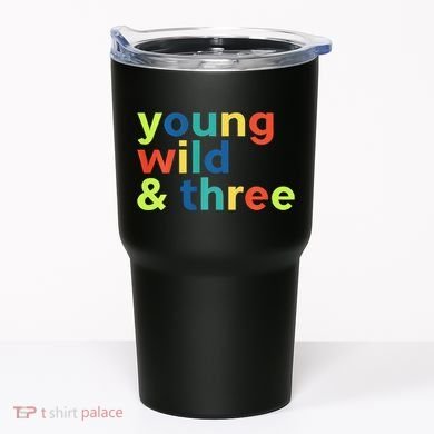 3rd Birthday Boy Funny Young Wild & Three Tumbler