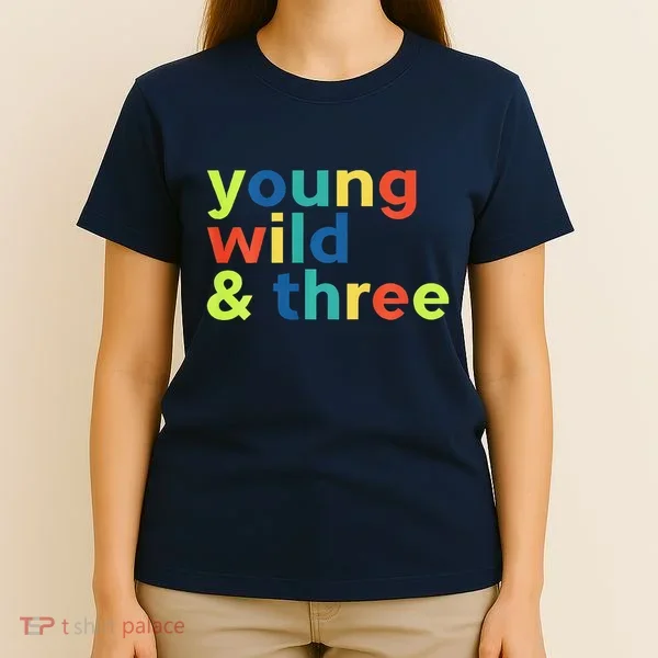 3rd Birthday Boy Funny Young Wild & Three T-Shirt