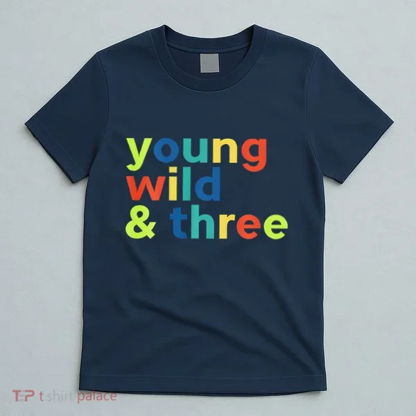 3rd Birthday Boy Funny Young Wild & Three T-Shirt