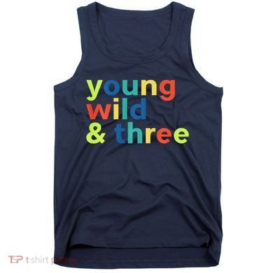 3rd Birthday Boy Funny Young Wild & Three Tank Top