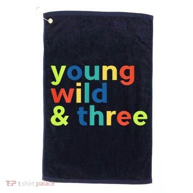 3rd Birthday Boy Funny Young Wild & Three Golf Towel