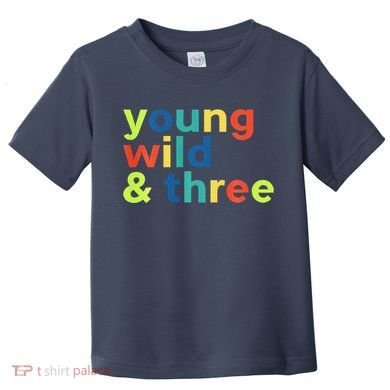 3rd Birthday Boy Funny Young Wild & Three Toddler T-Shirt