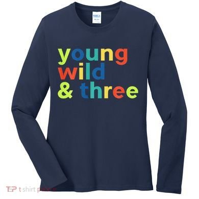 3rd Birthday Boy Funny Young Wild & Three Women's Long Sleeve Shirt