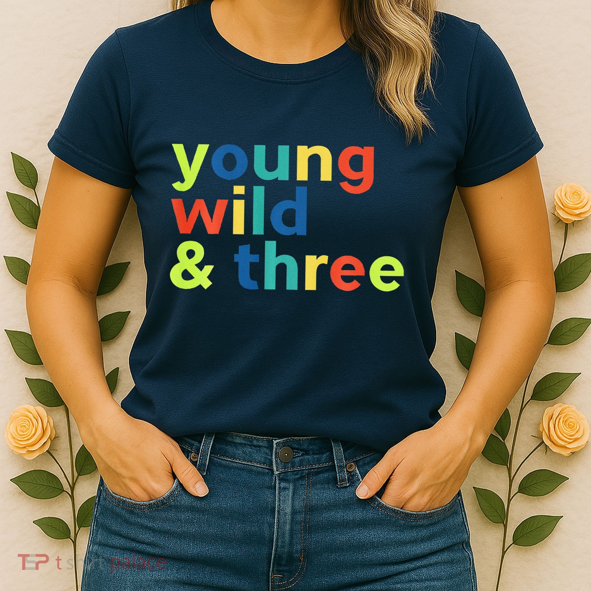 3rd Birthday Boy Funny Young Wild & Three Women's T-Shirt