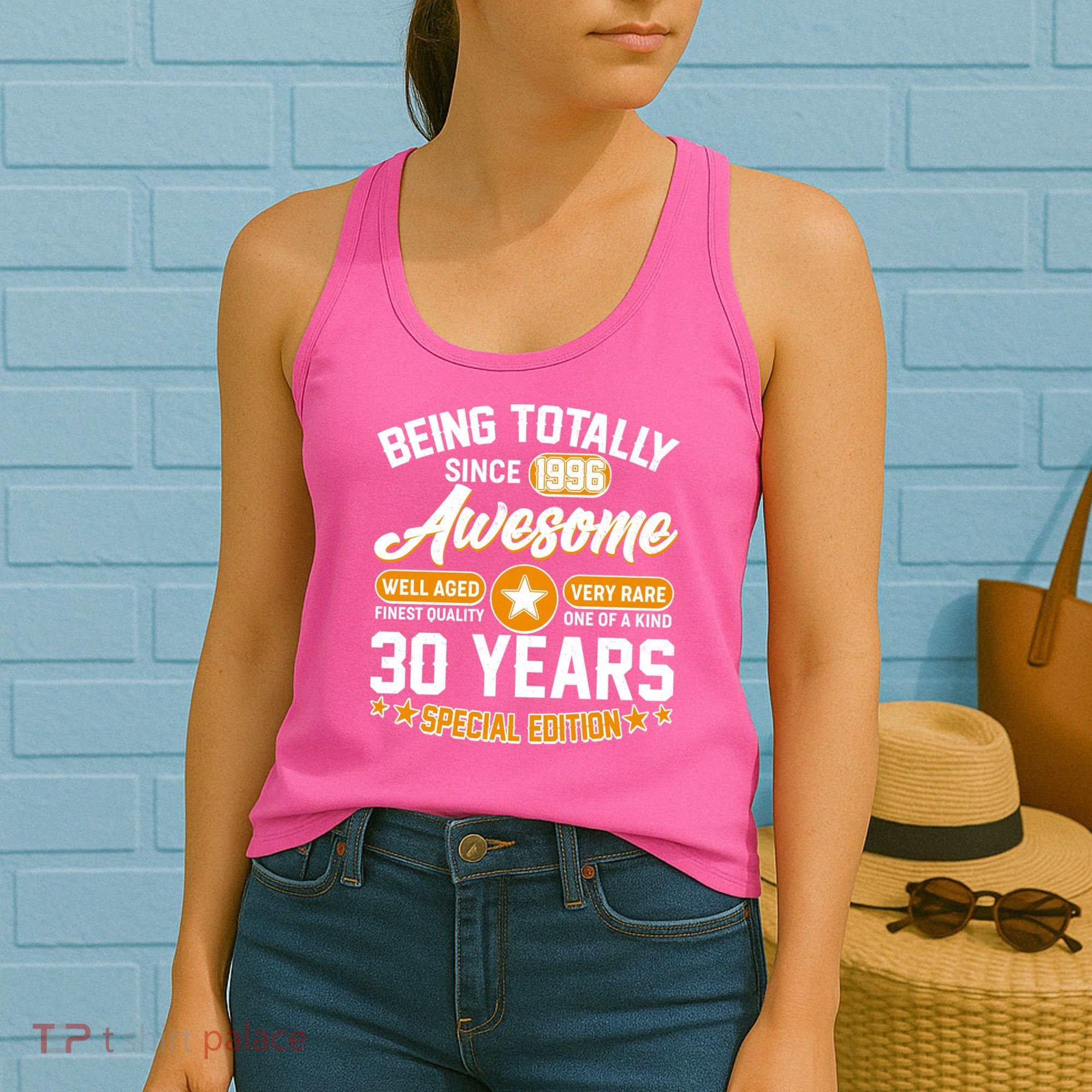 30th Birthday Being Totally Awesome Since 1996 Special Edition  Women's Tank Top