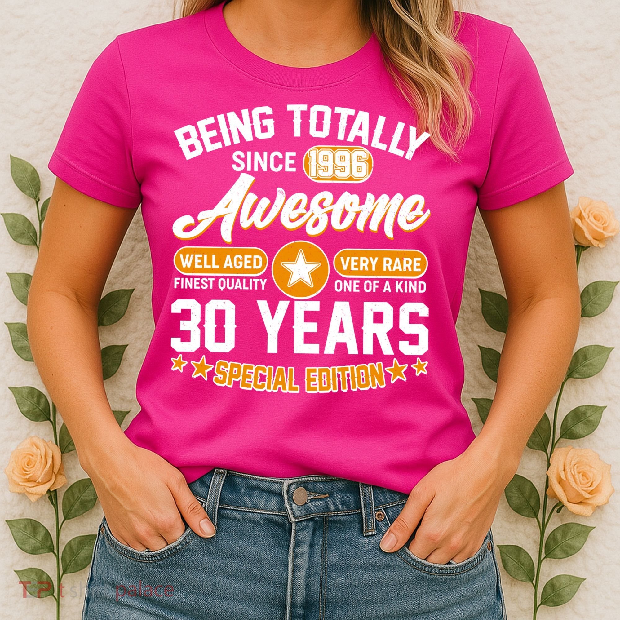 30th Birthday Being Totally Awesome Since 1996 Special Edition  Women's T-Shirt