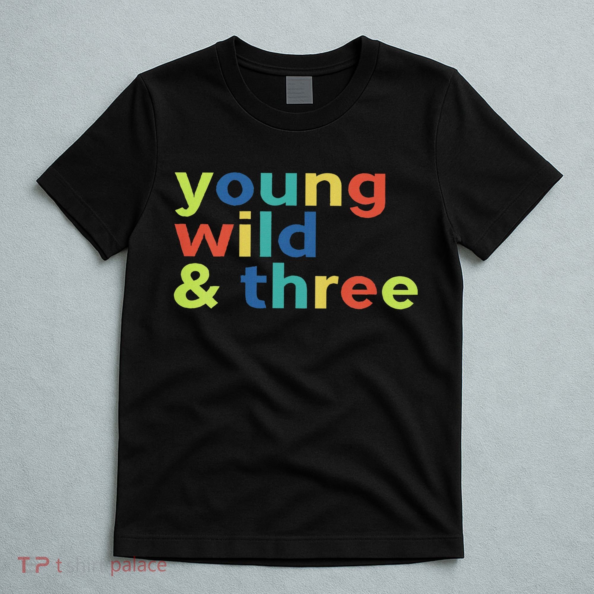 3rd Birthday Boy Funny Young Wild & Three T-Shirt