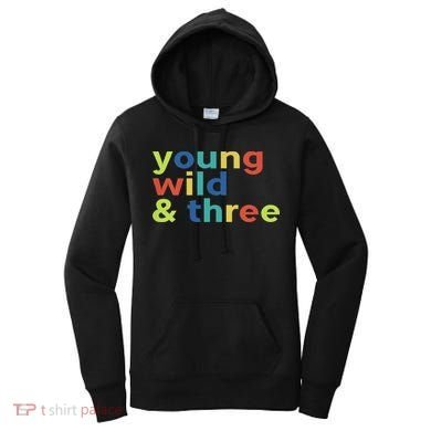 3rd Birthday Boy Funny Young Wild & Three Women's Hoodie