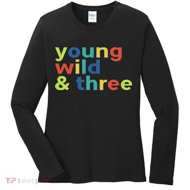 3rd Birthday Boy Funny Young Wild & Three Women's Long Sleeve Shirt