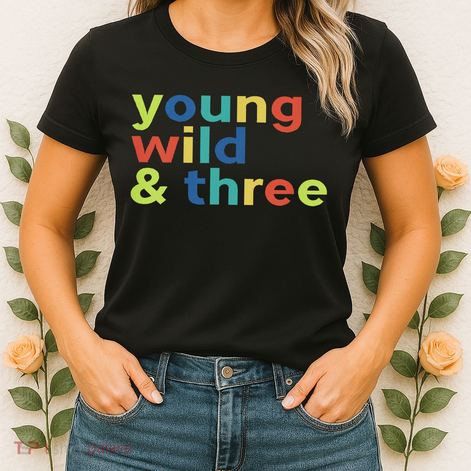 3rd Birthday Boy Funny Young Wild & Three Women's T-Shirt