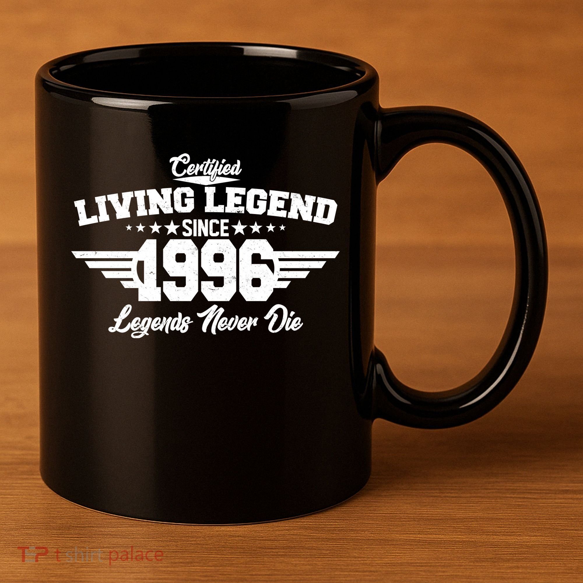 30th Birthday Certified Living Legend Since 1996 Legends Never Die 11oz C Handle Ceramic Mug
