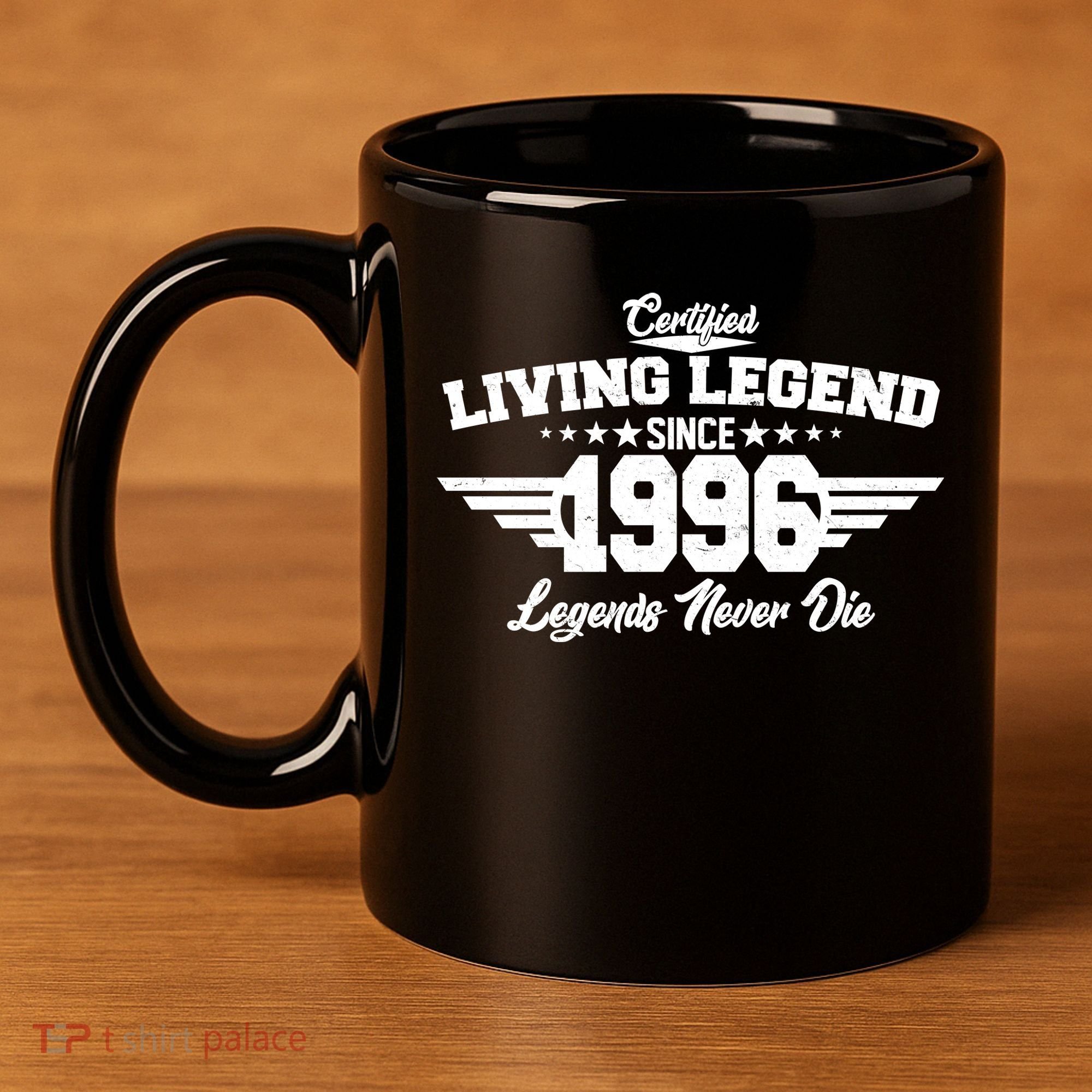30th Birthday Certified Living Legend Since 1996 Legends Never Die 11oz C Handle Ceramic Mug