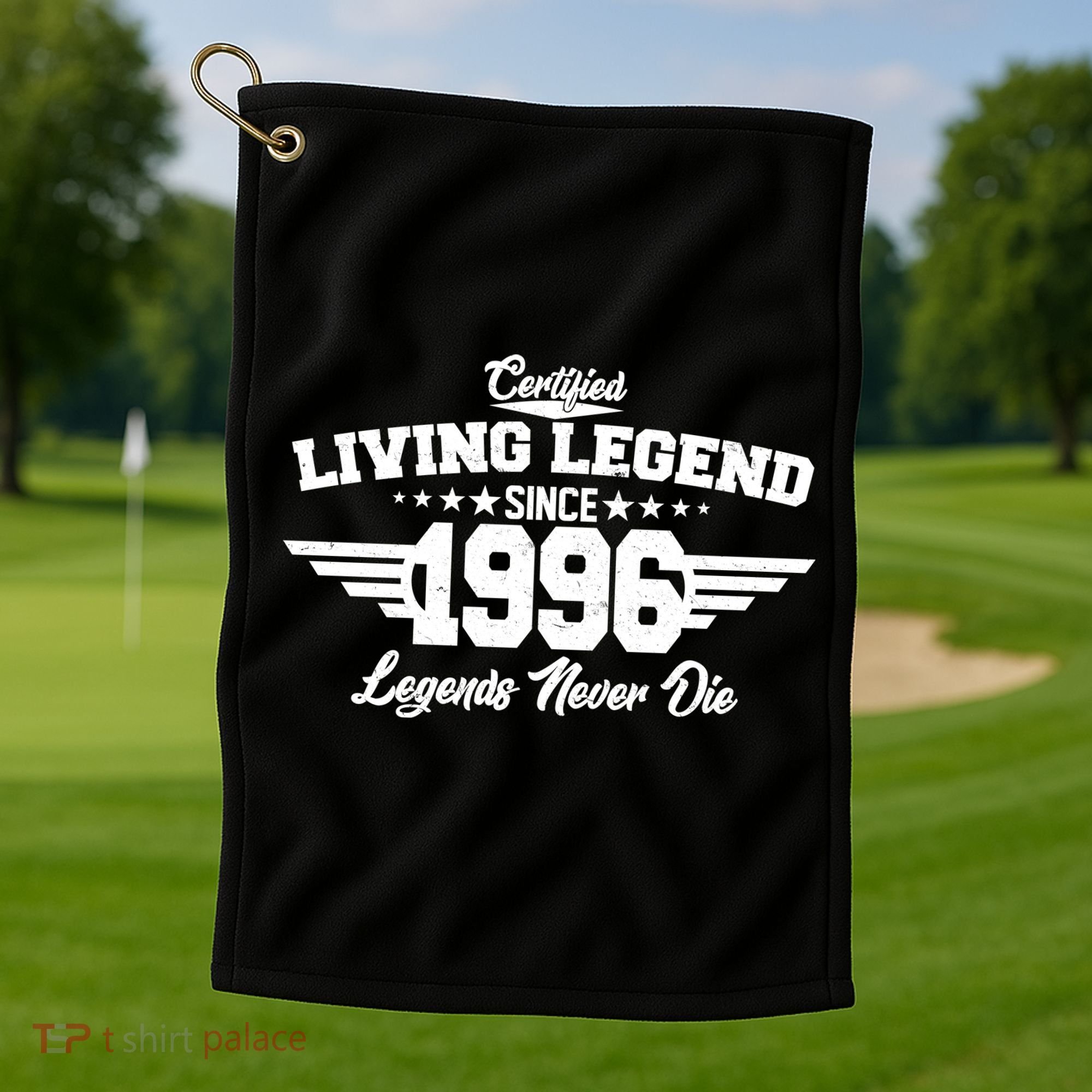 30th Birthday Certified Living Legend Since 1996 Legends Never Die Golf Towel