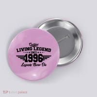 30th Birthday Certified Living Legend Since 1996 Legends Never Die Button thumb 0